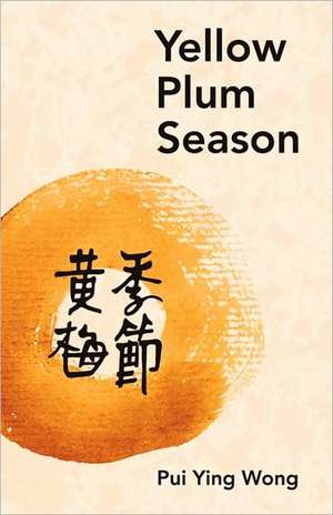 Yellow Plum Season de Pui Ying Wong