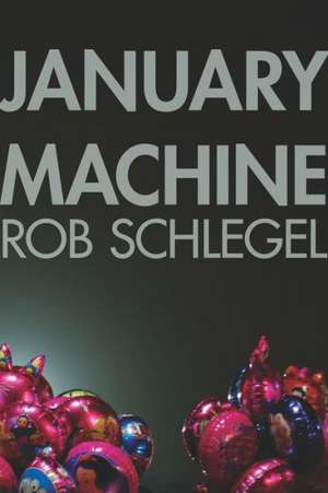 January Machine de Rob Schlegel