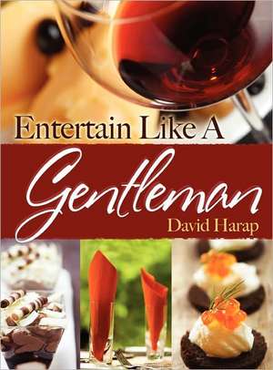 Entertain Like a Gentlemen - Hc de David Harap