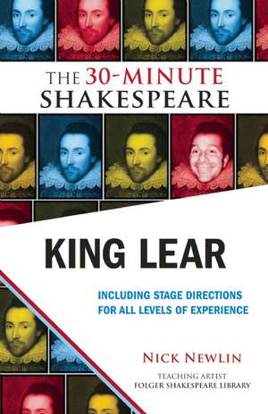 The Tragedie of King Lear: The 30-Minute Shakespeare de Nick Newlin