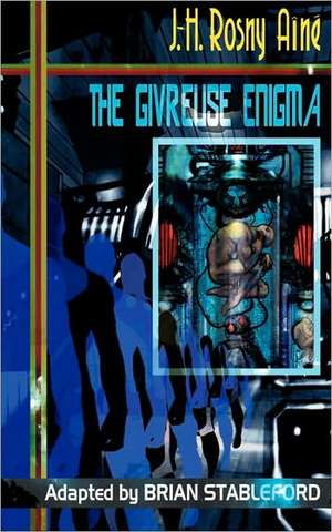 The Givreuse Enigma de J. -H Rosny Aine