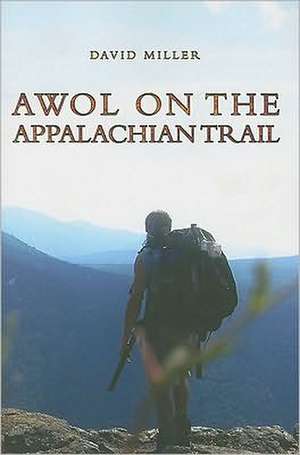 AWOL on the Appalachian Trail de David Miller