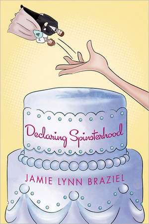 Declaring Spinsterhood de Jamie Lynn Braziel