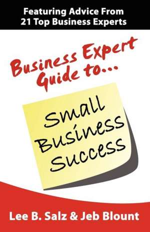 Business Expert Guide to Small Business Success de Lee B. Salz