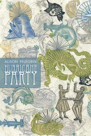 Hurricane Party de Alison Pelegrin