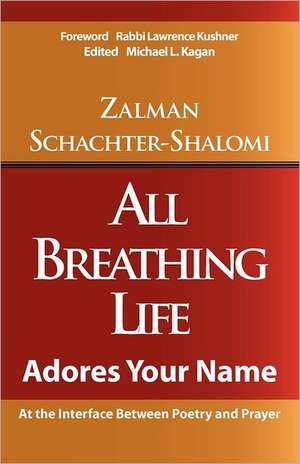 All Breathing Life de Zalman M. Schachter-Shalomi