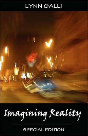 Imagining Reality (Special Edition) de Lynn Galli