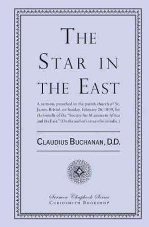 The Star in the East: Missionary Work in the World's Dark Places de Buchanan D. D., Claudius