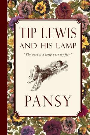 Tip Lewis and His Lamp: A Tale Dedicated to Childhood