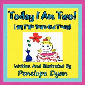 Today I Am Two! I Am Two Years Old Today!: The Secret Strategy That Built the Steelers Dynasty de Penelope Dyan