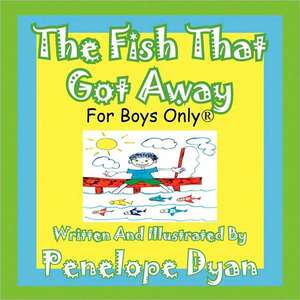 The Fish That Got Away de Penelope Dyan