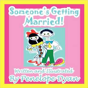 Someone's Getting Married! de Penelope Dyan