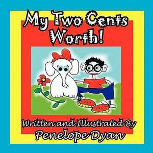 My Two Cents Worth! de Penelope Dyan