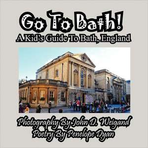 Go to Bath! a Kid's Guide to Bath, England: The Secret Strategy That Built the Steelers Dynasty de Penelope Dyan