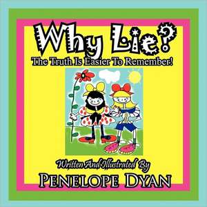 Why Lie? the Truth Is Easier to Remember!: The Secret Strategy That Built the Steelers Dynasty de Penelope Dyan