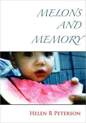 Melons and Memory de Helen Peterson