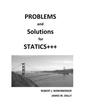 PROBLEMS and SOLUTIONS for STATICS+++ de Robert J Bonenberger