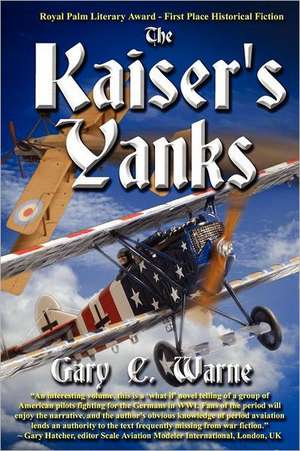 The Kaiser's Yanks de Gary C. Warne