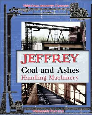 Jeffrey Coal and Ashes Handling Machinery Catalog de Jeffrey Manufacturing Co.