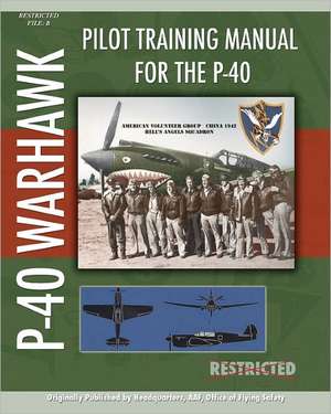 Pilot Training Manual for the P-40: The New York Subway Its Construction and Equipment de Office of Flying Safety, Headquarters A.