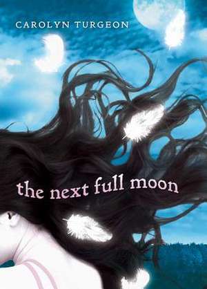 The Next Full Moon de Carolyn Turgeon