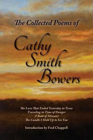 The Collected Poems of Cathy Smith Bowers de Cathy Smith Bowers