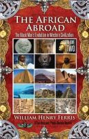 The African Abroad de William Henry Ferris