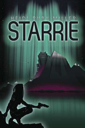 Starrie de Heidi Ruby Miller