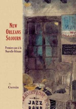 New Orleans Sojourn: Premiers Pas AA La Nouvelle-Orleans de Gersin