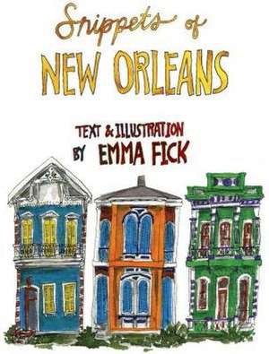 Snippets of New Orleans de Emma Fick