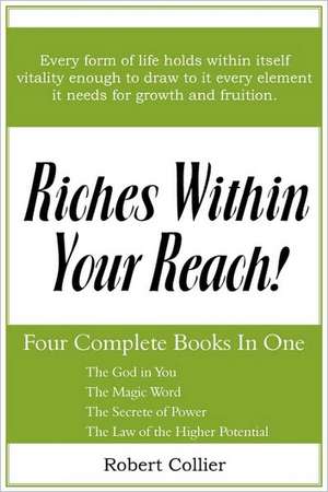 Riches Within Your Reach de Robert Collier