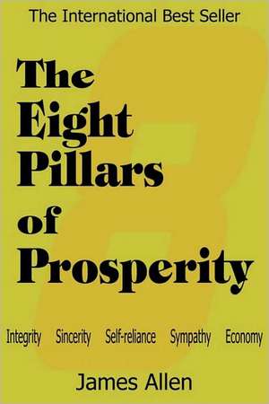 The Eight Pillars of Prosperity de James Allen