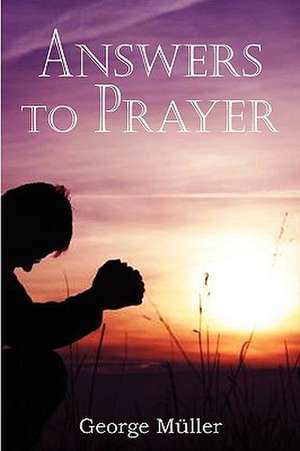 Answers to Prayer de George Muller