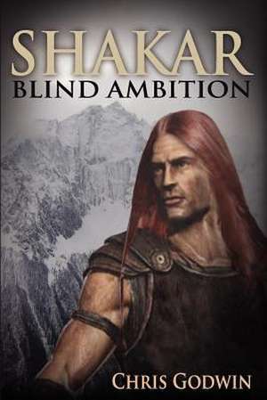 Shakar: Blind Ambition