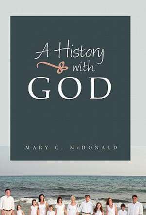 A History with God de Mary C. McDonald