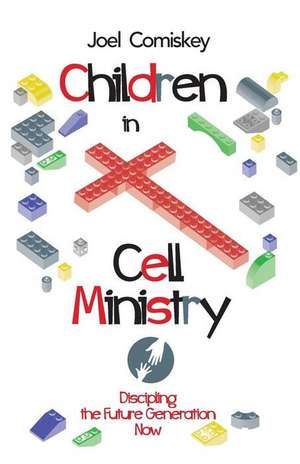 Children in Cell Ministry de Joel Comiskey