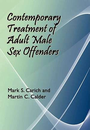 Contemporary Treatment of Adult Male Sex Offenders de Mark S. Carich