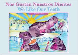 Nos Gustan Nuestros Dientes / We Like Our Teeth de Marcus Allsop