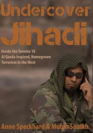 Speckhard, A: Undercover Jihadi