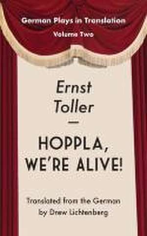 Hoppla, We're Alive! Drama. de Ernst Toller