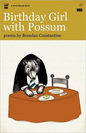 Birthday Girl with Possum de Brendan Constantine