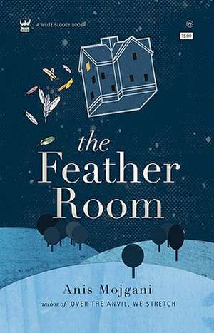 The Feather Room de Anis Mojgani