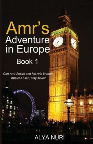 Amr's Adventure in Europe de Alya Nuri