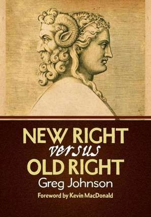 New Right vs. Old Right de Greg Johnson