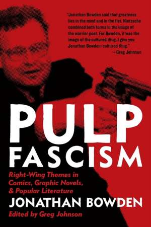 Pulp Fascism de Jonathan Et Bowden