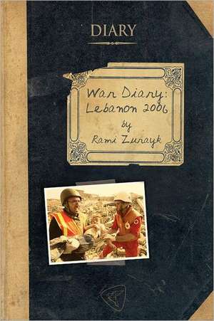 War Diary: Lebanon 2006 de Rami Zurayk