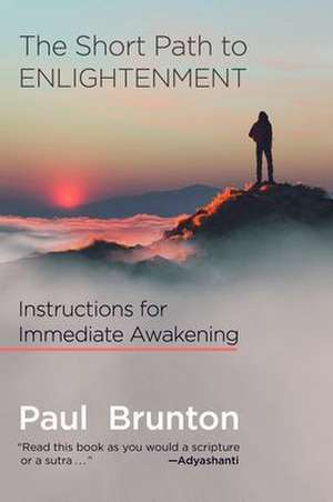 The Short Path to Enlightenment de Paul Brunton