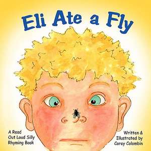 Eli Ate a Fly de Corey Colombin