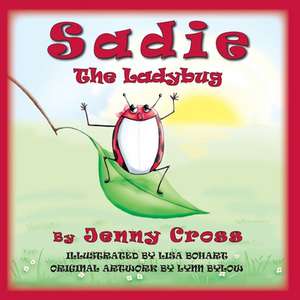 Sadie the Ladybug de Jenny Cross