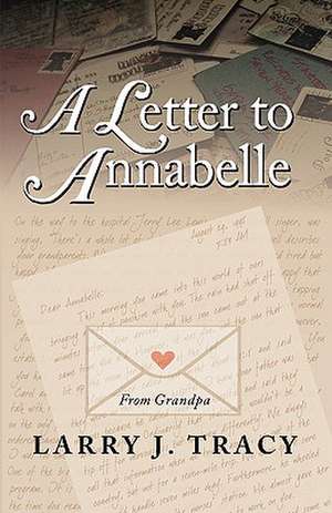 A Letter to Annabelle de Larry J. Tracy